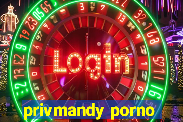 privmandy porno